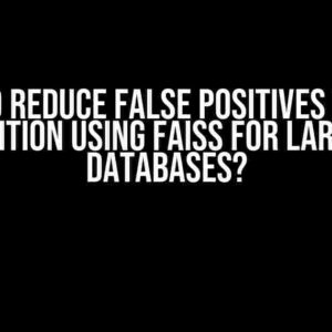 How to Reduce False Positives in Face Recognition Using FAISS for Large Face Databases?