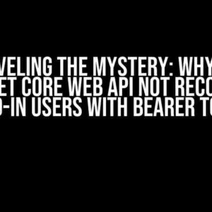 Unraveling the Mystery: Why Does ASP.NET Core Web API Not Recognize Logged-In Users with Bearer Tokens?